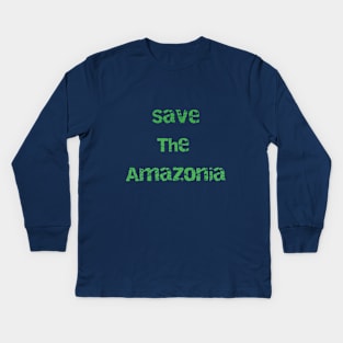 Save the Amazonia Kids Long Sleeve T-Shirt